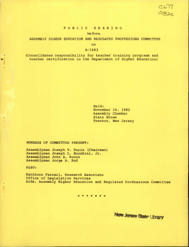 Public hearing before Assembly Higher Education and Regulated Professions Committee on A-1683 : (consolidates responsibility for teacher training programs and teacher certification in the Department of Higher Education) : held November 16, 1982 ... Trenton, New Jersey.